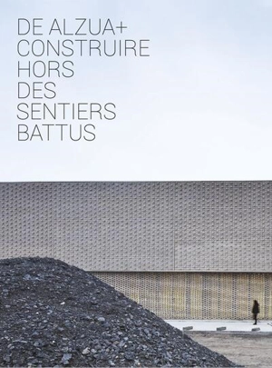 De Alzua+ : construire hors des sentiers battus - Sophie Trelcat