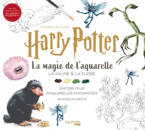 La magie de l'aquarelle : Harry Potter : la faune & la flore, encore plus d'aquarelles enchantées, 32 modèles inédits - Tugce Audoire