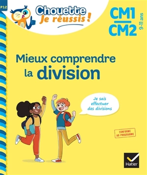 Mieux comprendre la division CM1, CM2, 9-11 ans : je sais effectuer des divisions : conforme au programme - Albert Cohen