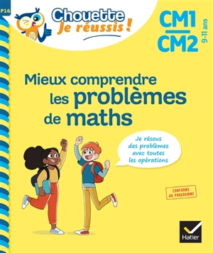 Mieux comprendre les problèmes de maths CM1, CM2, 9-11 ans : je résous des problèmes avec toutes les opérations : conforme au programme - Albert Cohen