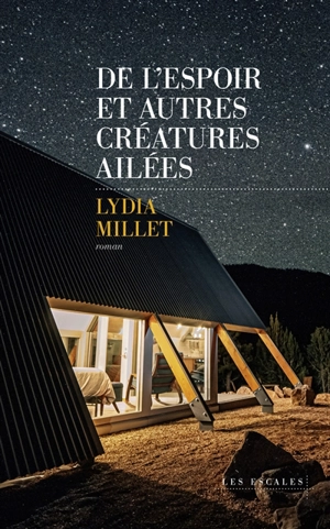 De l'espoir et autres créatures ailées - Lydia Millet