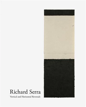 Richard Serra Vertical and Horizontal Reversals - Richard Serra