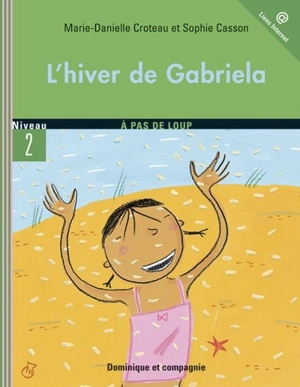 L'hiver de Gabriela : Niveau de lecture 3 - Marie-Danielle Croteau