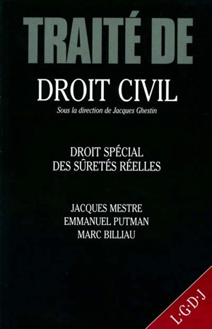 Traité de droit civil. Droit spécial des sûretés réelles - Jacques Mestre