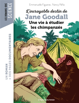 L'incroyable destin de Jane Goodall, une vie à étudier les chimpanzés - Emmanuelle Figueras