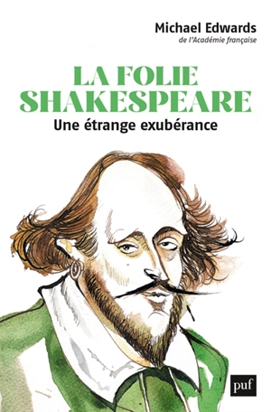 La folie Shakespeare : une étrange exubérance - Michael Edwards