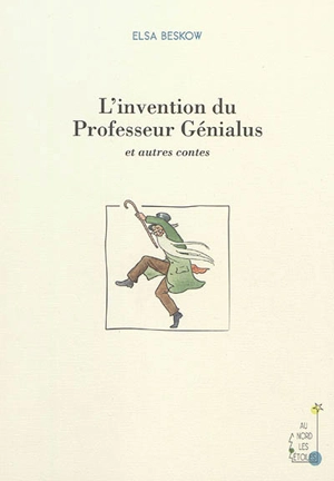 L'invention du professeur Génialus : et autres contes - Elsa Beskow