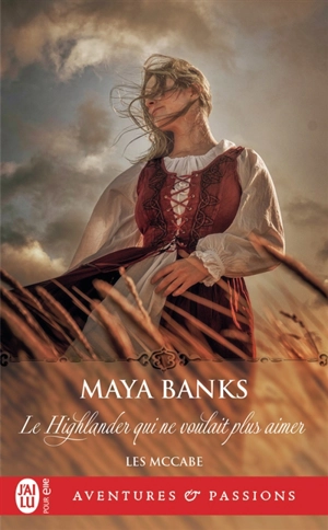 Les McCabe. Vol. 3. Le Highlander qui ne voulait plus aimer - Maya Banks