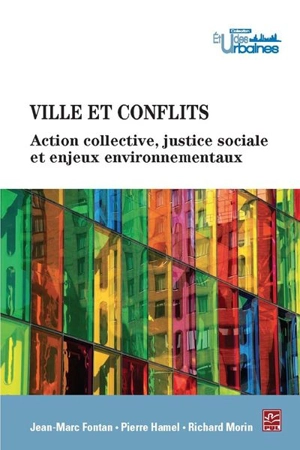 Ville et conflits : action collective, justice sociale et enjeux environnementaux - Jean-Marc Fontan