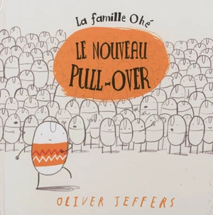 La famille Ohé. Le nouveau pull-over - Oliver Jeffers