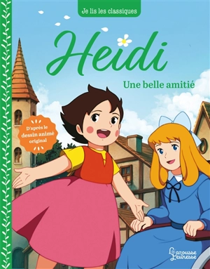 Heidi. Vol. 2. Une belle amitié - Anne Kalicky