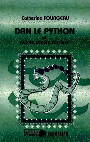 Dan le python : et autres contes sorciers - Catherine Fourgeau