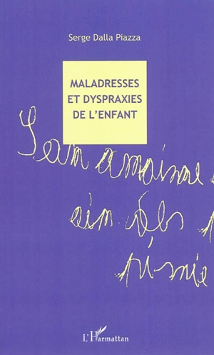 Maladresses et dyspraxies de l'enfant - Serge Dalla Piazza