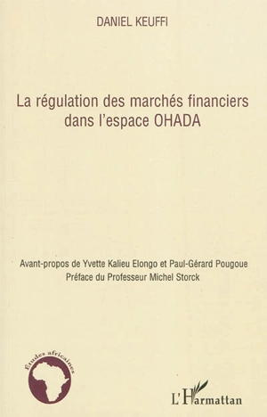 La régulation des marchés financiers dans l'espace OHADA - Daniel Keuffi