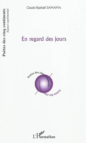 En regard des jours : poèmes - Claude Raphaël Samama