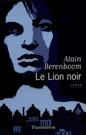 Le lion noir - Alain Berenboom