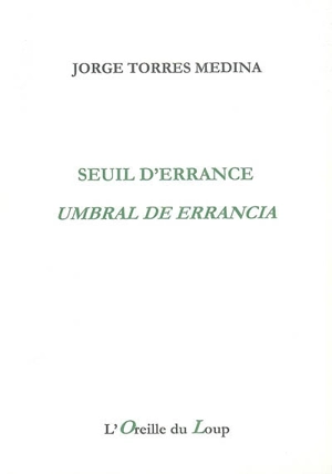 Seuil d'errance. Umbral de errancia - Jorge Torres Medina