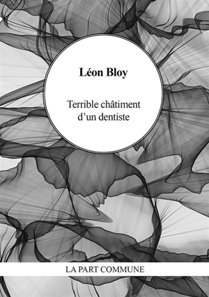 Terrible châtiment d'un dentiste - Léon Bloy