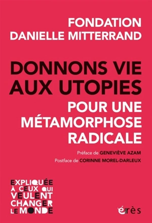 Donnons vie aux utopies : pour une métamorphose radicale - Fondation Danielle Mitterrand