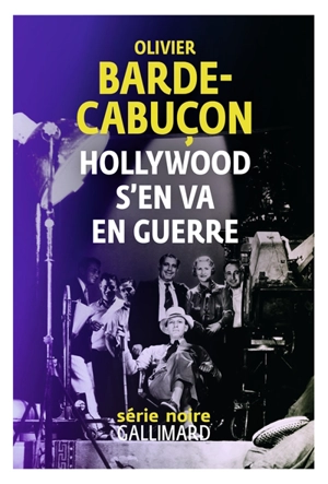 Hollywood s'en va en guerre - Olivier Barde-Cabuçon