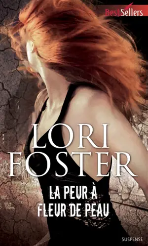 La peur à fleur de peau - Lori Foster