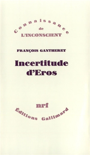 Incertitude d'Eros - François Gantheret