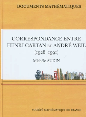 Correspondance entre Henri Cartan et André Weil (1928-1991) - Henri Cartan