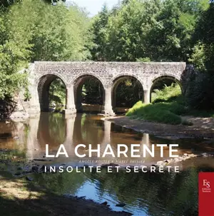 La Charente insolite et secrète - Angèle Koster