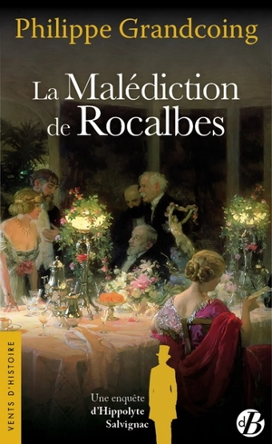 Une enquête d'Hippolyte Salvignac. La malédiction de Rocalbes : roman historique - Philippe Grandcoing