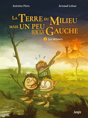 La Terre du milieu mais un peu sur la gauche. Vol. 2. Les détours - Antoine Piers