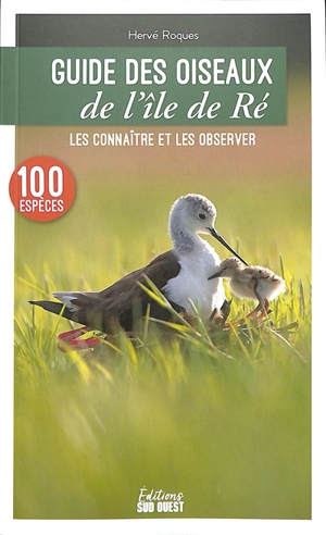 Guide des oiseaux de l'île de Ré : les connaître et les observer : 100 espèces - Hervé Roques