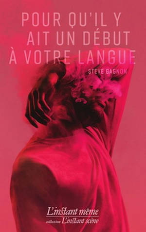 Pour qu'il y ait un début à votre langue - Steve Gagnon