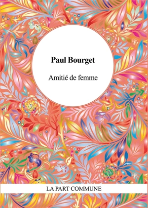 Amitié de femme - Paul Bourget
