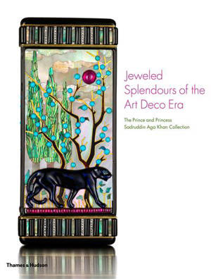 Jeweled Splendours of the Art Deco Era : The Prince and Princess Sadruddin Aga Khan Collection - Princess Catherine Aga Khan