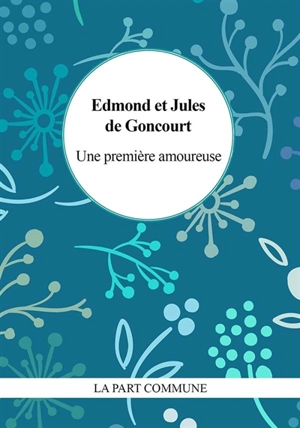 Une première amoureuse - Edmond de Goncourt