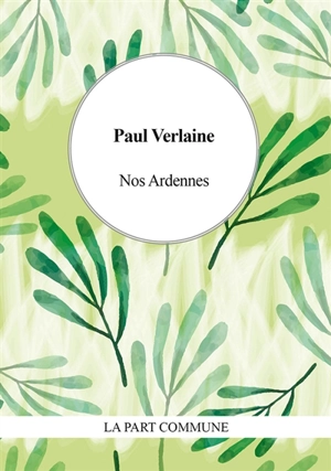 Nos Ardennes - Paul Verlaine