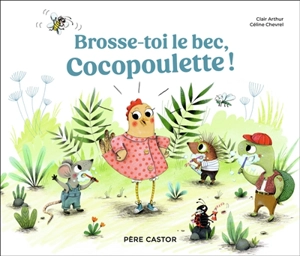 Brosse-toi le bec, Cocopoulette ! - Clair Arthur