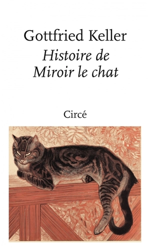 Histoire de Miroir le chat : un conte - Gottfried Keller