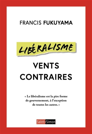 Libéralisme : vents contraires - Francis Fukuyama