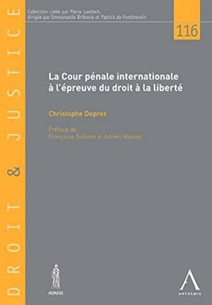 La Cour pénale internationale à l'épreuve du droit à la liberté - Christophe Deprez