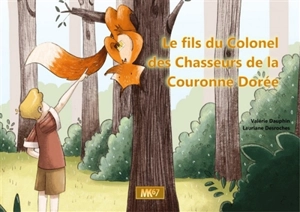 Le fils du colonel des chasseurs de la couronne dorée - Valérie Dauphin