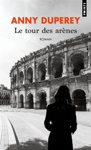 Le tour des arènes - Anny Duperey