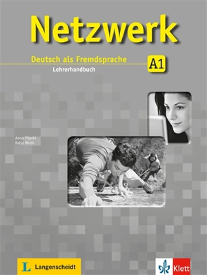 Netzwerk, A1 : Deutsch als Fremdsprache : Lehrerhandbuch - Anna Pilaski