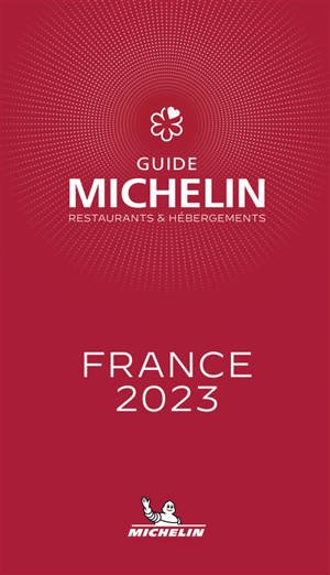 France, le guide Michelin : restaurants : sélection 2023 - Manufacture française des pneumatiques Michelin