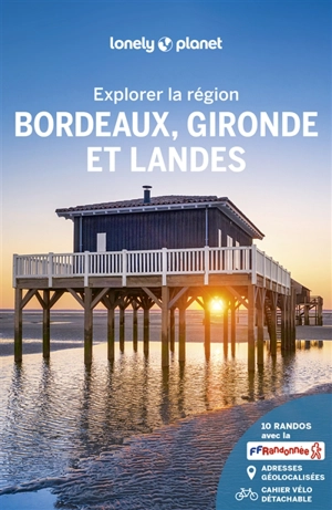 Bordeaux, Gironde et Landes : explorer la région - Muriel Chalandre-Yanes Blanch