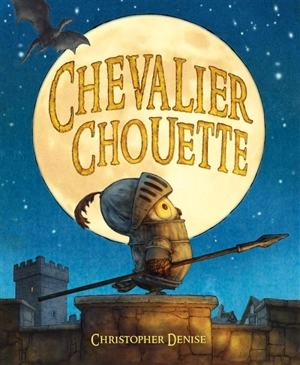 Chevalier Chouette - Christopher Denise