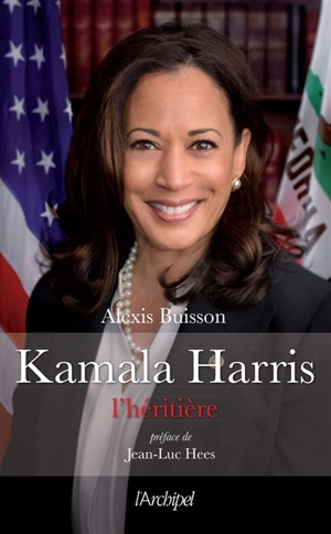 Kamala Harris, l'héritière : biographie - Alexis Buisson