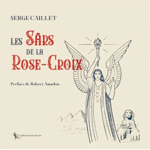 Les Sârs de la Rose-Croix - Serge Caillet