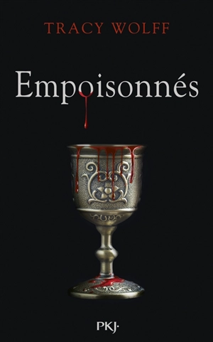 Assoiffés. Vol. 5. Empoisonnés - Tracy Wolff