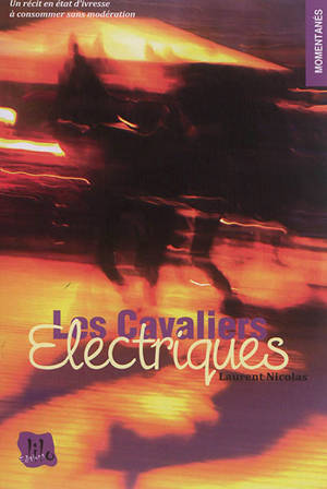 Les cavaliers électriques - Laurent Nicolas